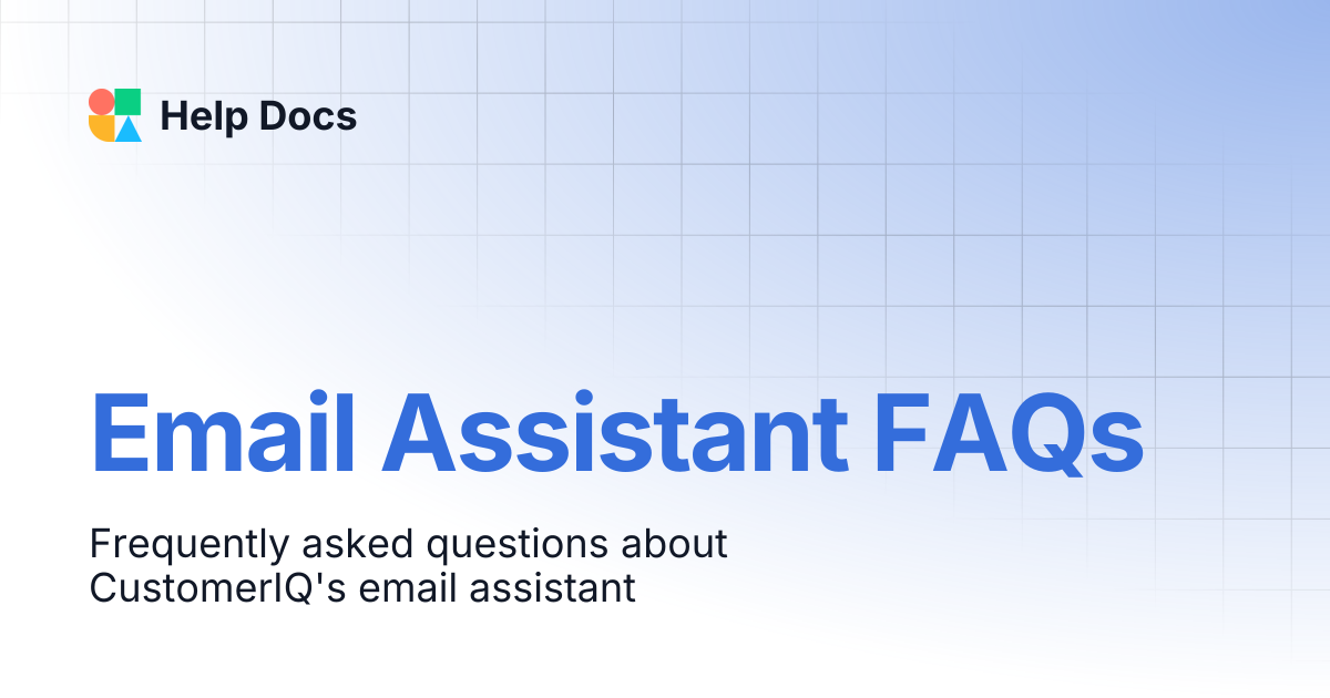 Email Assistant FAQs | Help Docs
